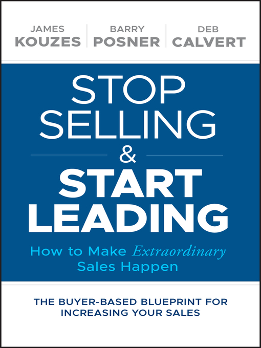 Title details for Stop Selling and Start Leading by James M. Kouzes - Available